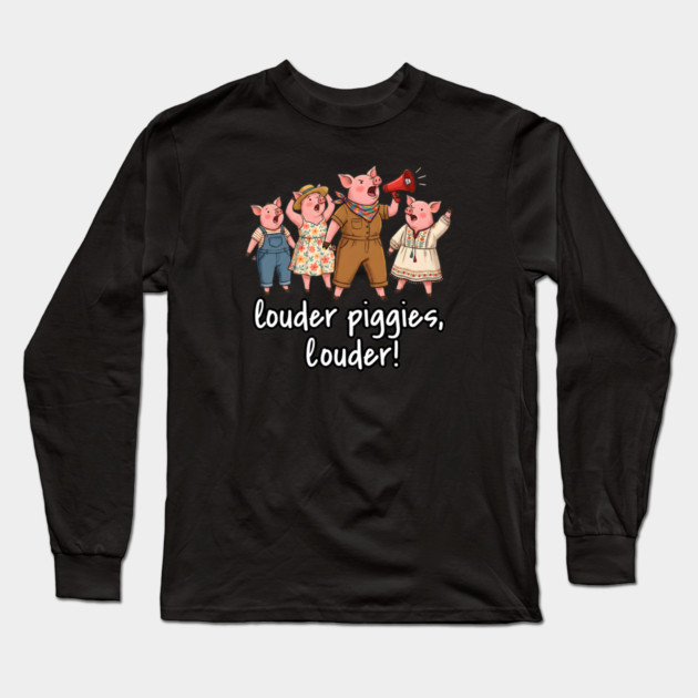This Piggy Will NOT Be Quiet Long Sleeve T-Shirt by Charles's Store 8