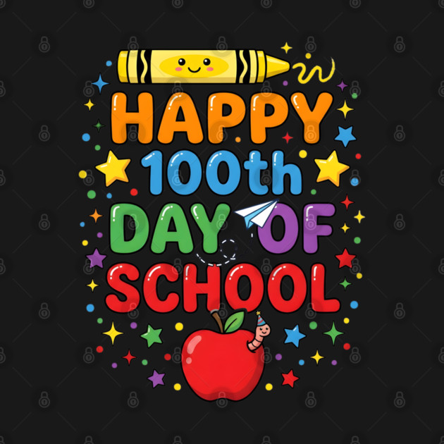 Happy 100th Day of School Celebration by Creatifly Graphic Tees