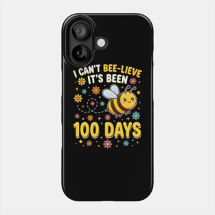 I Can't Beelieve It's Been 100 Days Phone Case