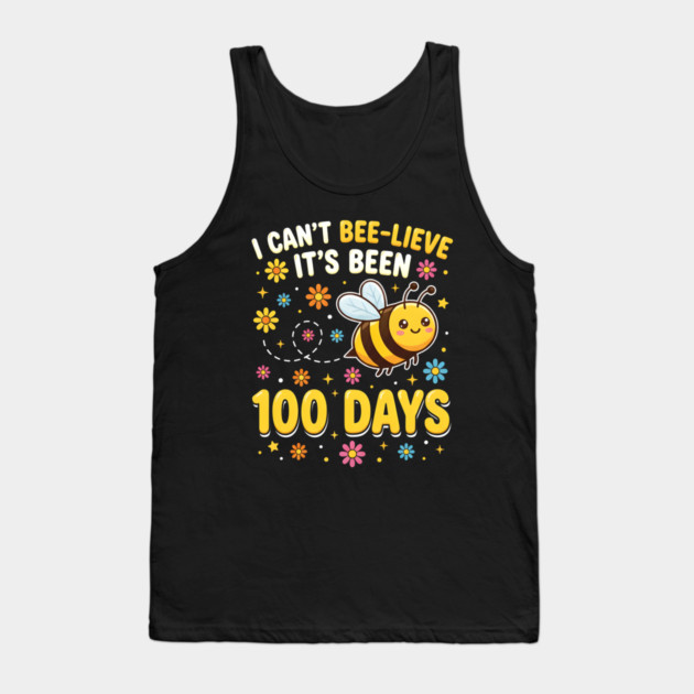 I Can't Beelieve It's Been 100 Days Tank Top by Creatifly Graphic Tees