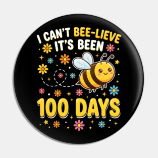 I Can't Beelieve It's Been 100 Days Pin