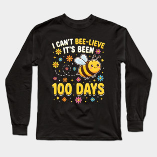 I Can't Beelieve It's Been 100 Days Long Sleeve T-Shirt