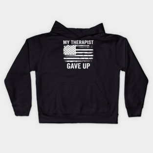 My Therapist Gave Up American Flag Funny Kids Hoodie
