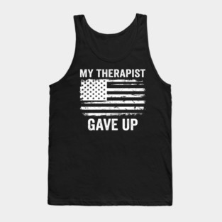 My Therapist Gave Up American Flag Funny Tank Top