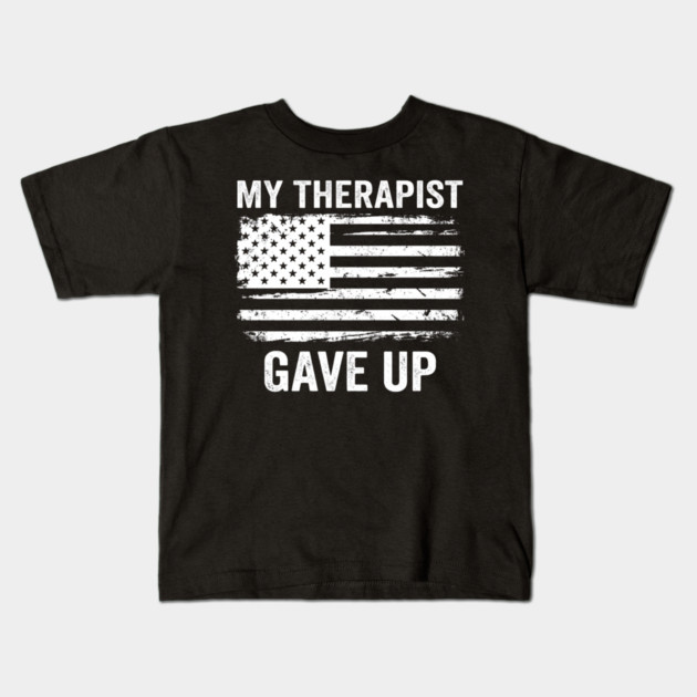 My Therapist Gave Up American Flag Funny Kids T-Shirt by ArtistTee ⭐⭐⭐⭐⭐