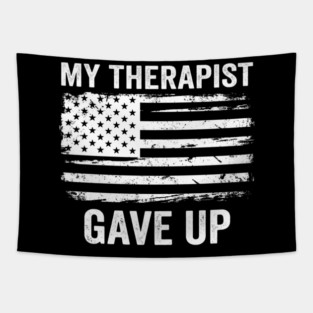 My Therapist Gave Up American Flag Funny Tapestry