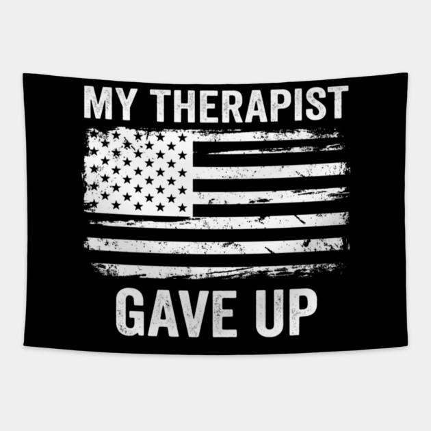My Therapist Gave Up American Flag Funny Tapestry by ArtistTee ⭐⭐⭐⭐⭐