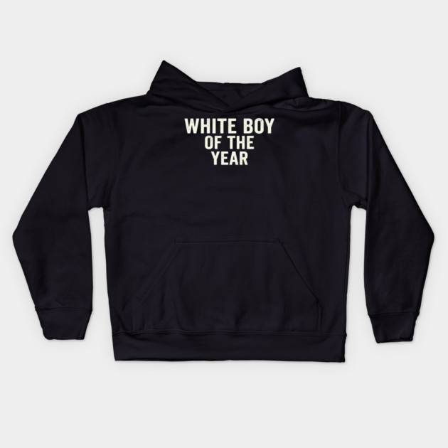 White Boy Of The Year Kids Hoodie by ArtistTee ⭐⭐⭐⭐⭐