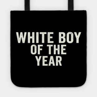 White Boy Of The Year Tote