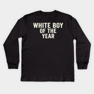 White Boy Of The Year Kids Long Sleeve T-Shirt