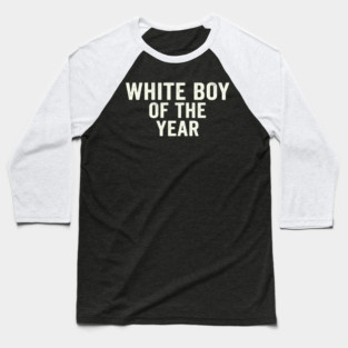 White Boy Of The Year Baseball T-Shirt