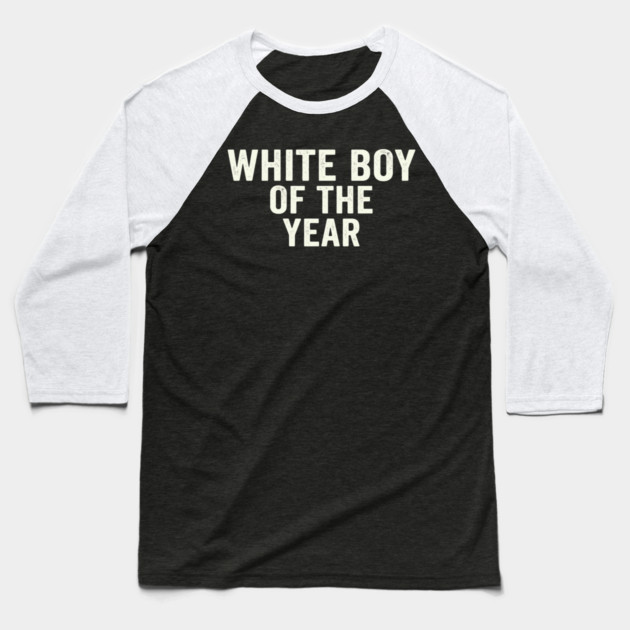 White Boy Of The Year Baseball T-Shirt by ArtistTee ⭐⭐⭐⭐⭐
