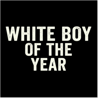 White Boy Of The Year Posters and Art