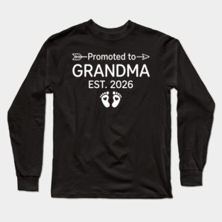 Promoted To Grandma Est. 2026 Expecting Grandmother Announcement Long Sleeve T-Shirt