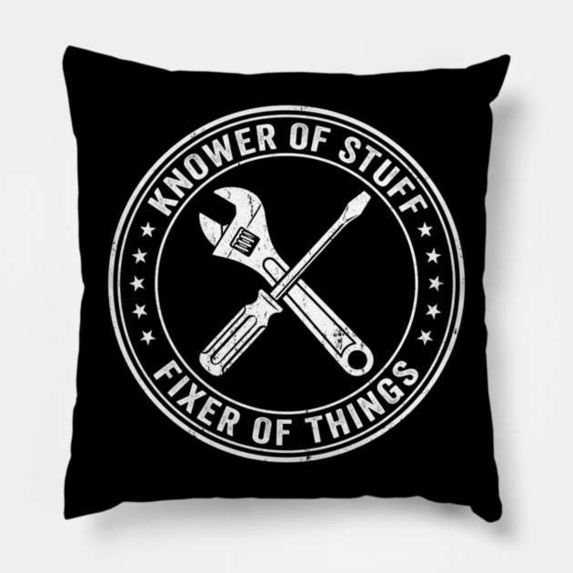 Knower Of Stuff Fixer Of Things Job Humor Pillow by ArtistTee ⭐⭐⭐⭐⭐