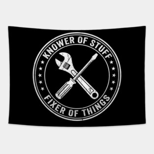 Knower Of Stuff Fixer Of Things Job Humor Tapestry