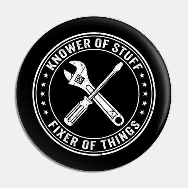 Knower Of Stuff Fixer Of Things Job Humor Pin by ArtistTee ⭐⭐⭐⭐⭐