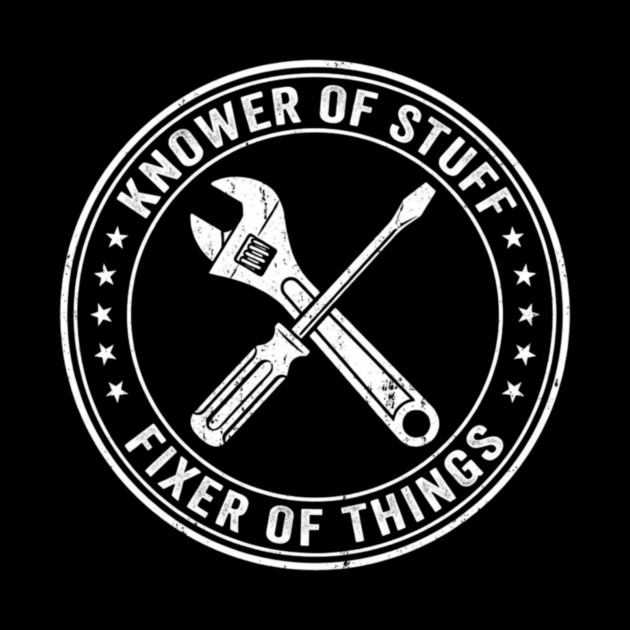 Knower Of Stuff Fixer Of Things Job Humor by ArtistTee ⭐⭐⭐⭐⭐