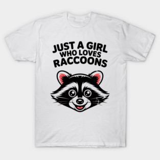 Just a Girl Who Loves Raccoons T-Shirt