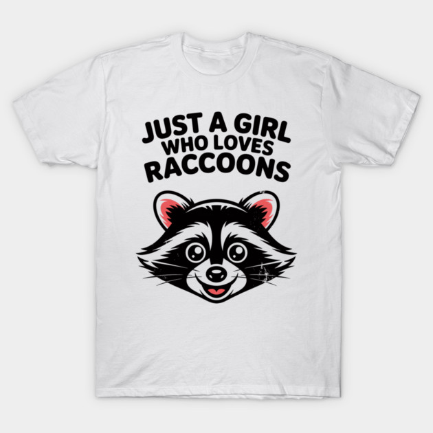 Just a Girl Who Loves Raccoons T-Shirt by CreativeSage