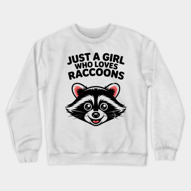 Just a Girl Who Loves Raccoons Crewneck Sweatshirt by CreativeSage