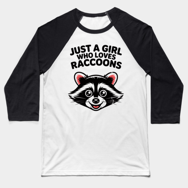 Just a Girl Who Loves Raccoons Baseball T-Shirt by CreativeSage