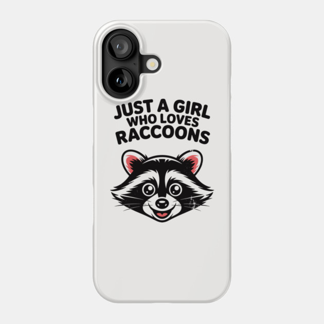 Just a Girl Who Loves Raccoons Phone Case by CreativeSage