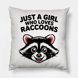 Just a Girl Who Loves Raccoons Pillow