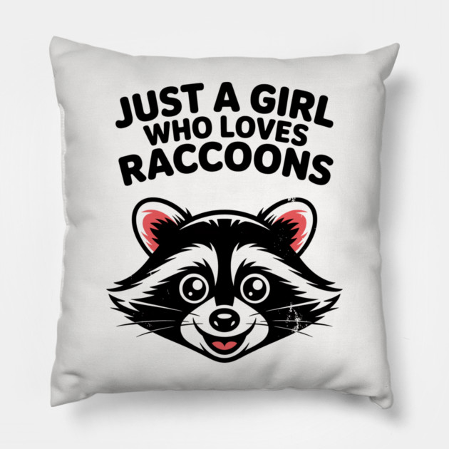 Just a Girl Who Loves Raccoons Pillow by CreativeSage
