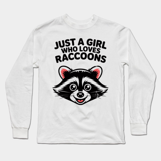 Just a Girl Who Loves Raccoons Long Sleeve T-Shirt by CreativeSage