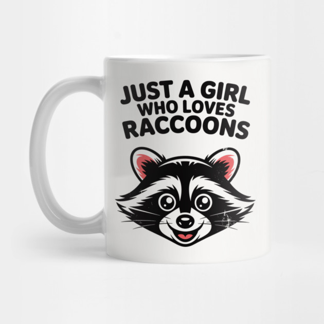 Just a Girl Who Loves Raccoons by CreativeSage