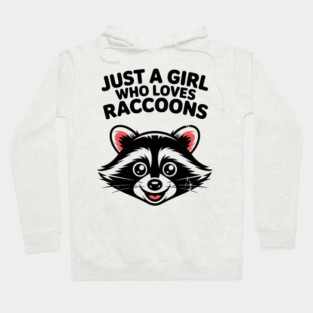 Just a Girl Who Loves Raccoons Hoodie