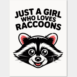 Just a Girl Who Loves Raccoons Posters and Art