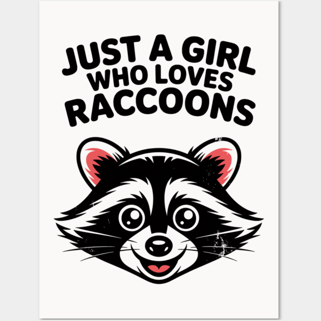 Just a Girl Who Loves Raccoons Wall Art by CreativeSage