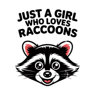 Just a Girl Who Loves Raccoons T-Shirt