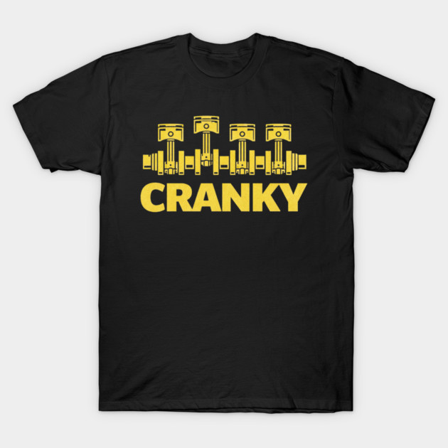 Cranky Car Engine Crankshaft Fathers Day Best Dad Men Humor T-Shirt by shirtlux