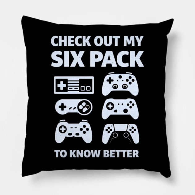 Check Out My Six Pack Funny Gamer Video Game Lover Gaming Pillow by shirtlux