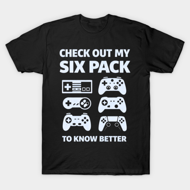 Check Out My Six Pack Funny Gamer Video Game Lover Gaming T-Shirt by shirtlux