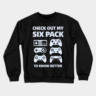 Check Out My Six Pack Funny Gamer Video Game Lover Gaming Crewneck Sweatshirt