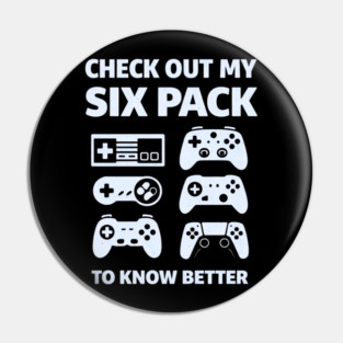 Check Out My Six Pack Funny Gamer Video Game Lover Gaming Pin