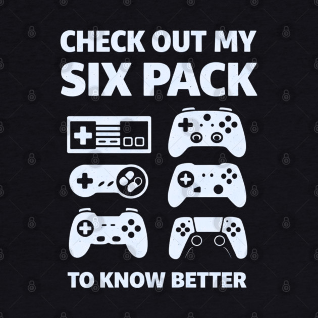 Check Out My Six Pack Funny Gamer Video Game Lover Gaming by shirtlux