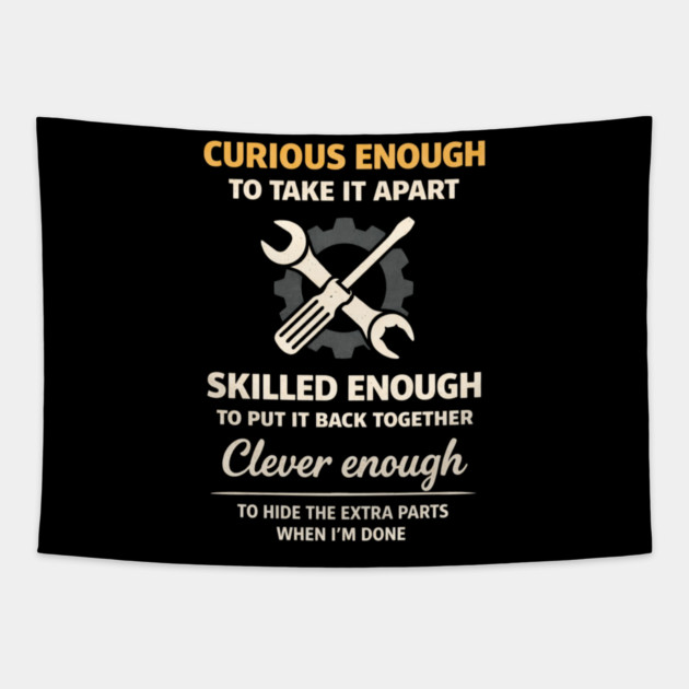 Curious Enough to Take It Apart Hide Extra Parts Funny Quote Tapestry by shirtlux