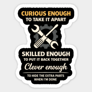 Curious Enough to Take It Apart Hide Extra Parts Funny Quote Magnet