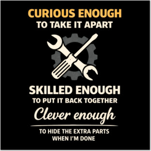 Curious Enough to Take It Apart Hide Extra Parts Funny Quote Posters and Art