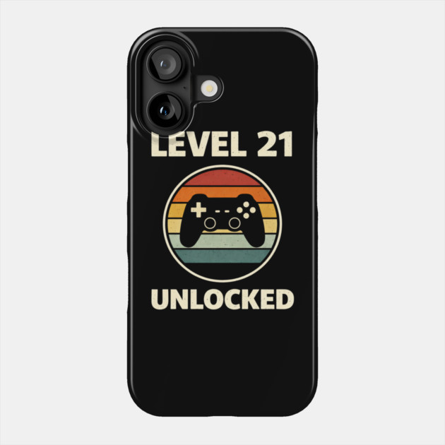 Level 21 Unlocked Funny Video Gamer 21st Birthday Phone Case by shirtlux