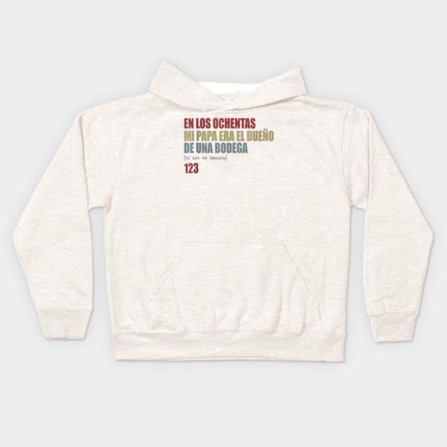 En Los ochentas mi papa era dueño de UNA Bodega Kids Hoodie by Donald's Store 2