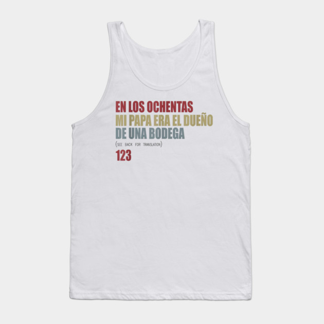 En Los ochentas mi papa era dueño de UNA Bodega Tank Top by Donald's Store 2