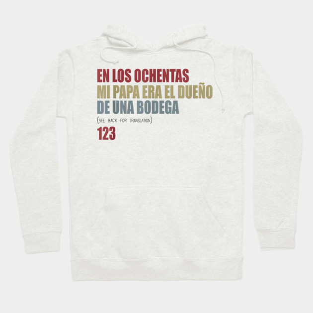 En Los ochentas mi papa era dueño de UNA Bodega Hoodie by Donald's Store 2