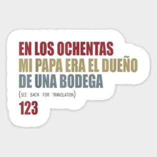 En Los ochentas mi papa era dueño de UNA Bodega Magnet