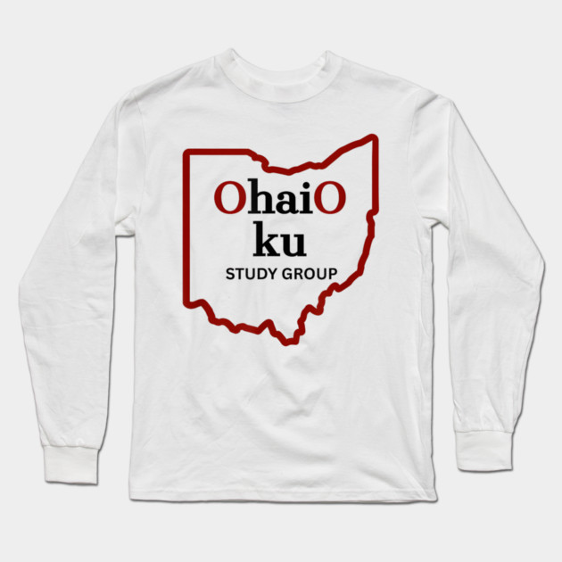 Ohaio Haiku Study Group Long Sleeve T-Shirt by Donald's Store 2